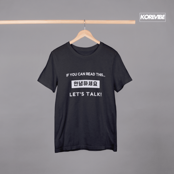 if you CAN READ THIS 안녕하세요 LET'S TALK Unisex t-shirt